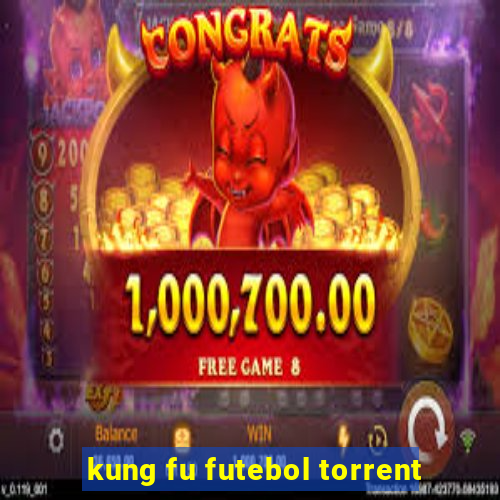 kung fu futebol torrent